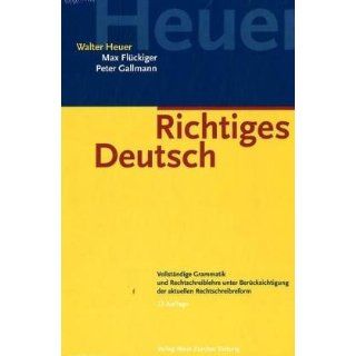 Richtiges Deutsch Walter Heuer, Max Flückiger, Peter