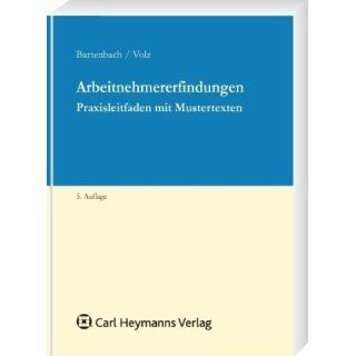 Arbeitnehmererfindungen Praxisleitfaden mit Mustertexten 