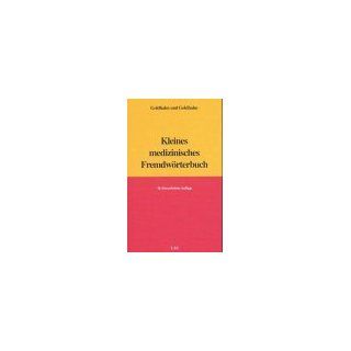 Kleines medizinisches Fremdwörterbuch Gisela Goldhahn