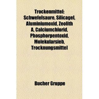 Trockenmittel Schwefelsaure, Silicagel, Aluminiumoxid, Zeolith A