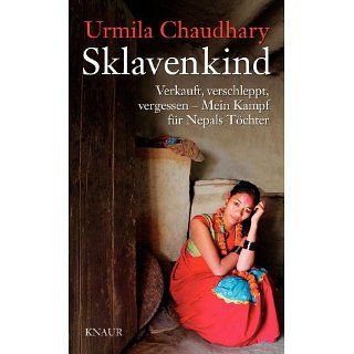 Sklavenkind Verkauft, verschleppt, vergessen   Mein Kampf für Nepals