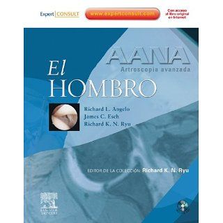 AANA. Artroscopia avanzada. El hombro eBook Richard L. Angelo, James