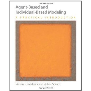 Agent Based and Individual Based Modeling A Practical Introduction