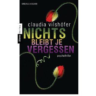 Nichts bleibt je vergessen Psychothriller eBook Claudia Vilshöfer