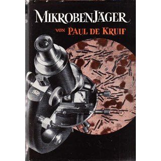 Mikrobenjäger Paul de Kruif Bücher