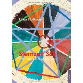 Sternzeit 365 Texte zum Liber Al vel Legis Claas Hoffmann