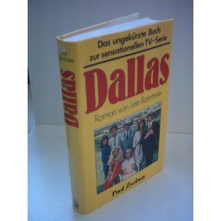 Lee Raintree Dallas   Das ungekürzte Buch zur sensationellen TV