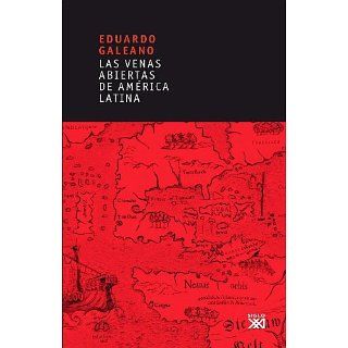 Las venas abiertas de América Latina (Biblioteca Eduardo Galeano