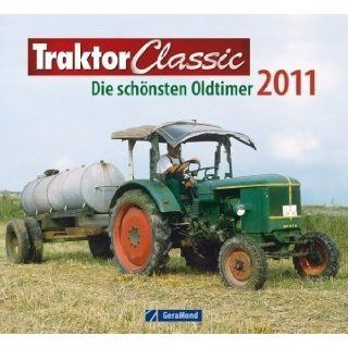 Traktor Classic 2011 Die schönsten Oldtimer Bücher