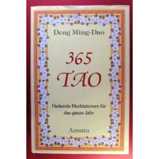 365 Tao. Heilende Meditationen für das ganze Jahr Deng