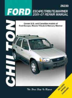 Chilton 2001 2007 Repair Manual, Ford Escape/Tribute/Mariner