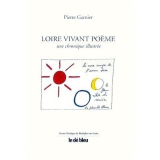 LOIRE VIVANT POEME   Achat / Vente livre Pierre Garnier pas cher