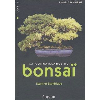 LA CONNAISSANCE DU BONSAI T.3 ; ESPRIT   Achat / Vente livre Benoit