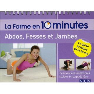 LA FORME EN 10 MINUTES ABDOS FESSES ET JAMBES   Achat / Vente livre