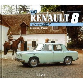 La renault 8 de mon père   Achat / Vente livre Dominique Pascal pas