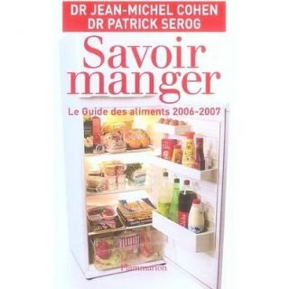 SANTE   VIE PRATIQUE Savoir manger ; le guide des aliments (edition