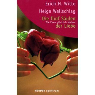 Die fünf Säulen der Liebe Erich H. Witte, Helga